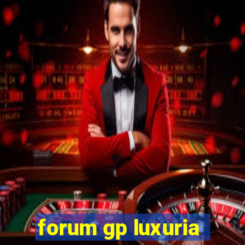 forum gp luxuria